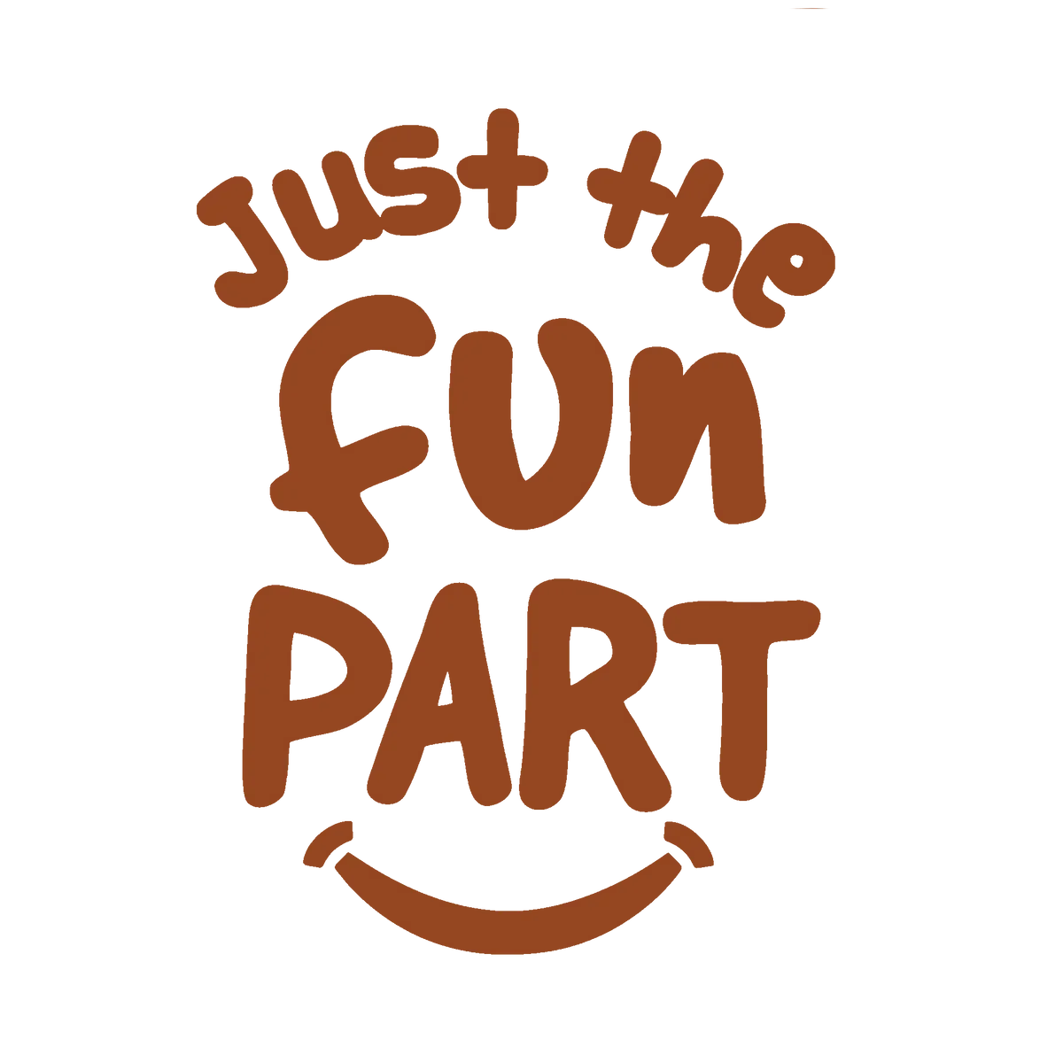 JUST THE FUN PART